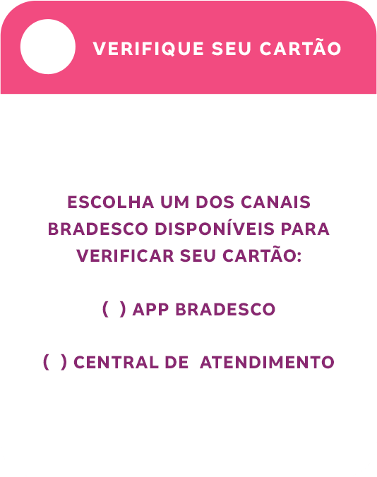 Verifique seu cartão. Escolha um dos canais Bradesco disponíveis para verificar seu cartão. App Bradesco. Central de Atendimento.